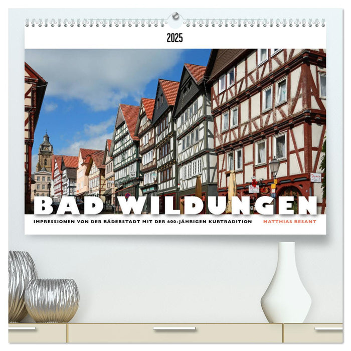 BAD WILDUNGEN - Impressionen von der Bäderstadt (CALVENDO Premium Wandkalender 2025)