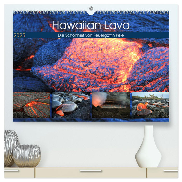 Hawaiian Lava - Die Schönheit von Feuergöttin Pele (CALVENDO Premium Wandkalender 2025)