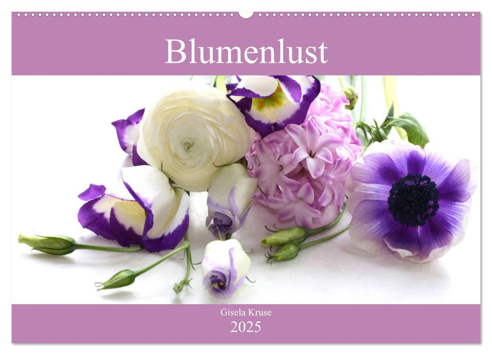 Blumenlust (CALVENDO Wandkalender 2025)