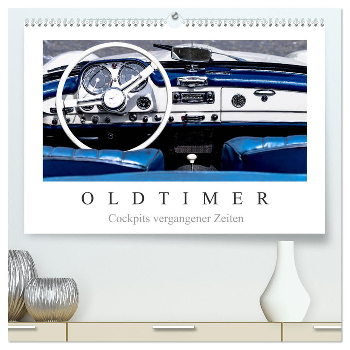 Oldtimer - Cockpits vergangener Zeiten (CALVENDO Premium Wandkalender 2025)