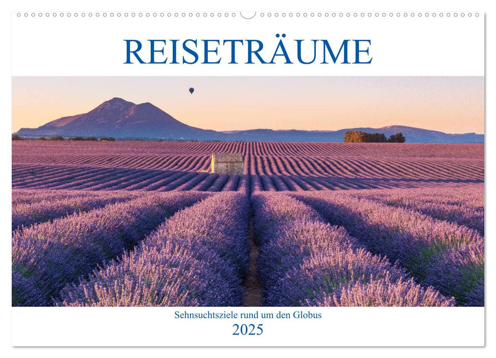 Reiseträume - Sehnsuchtsziele rund um den Globus (CALVENDO Wandkalender 2025)