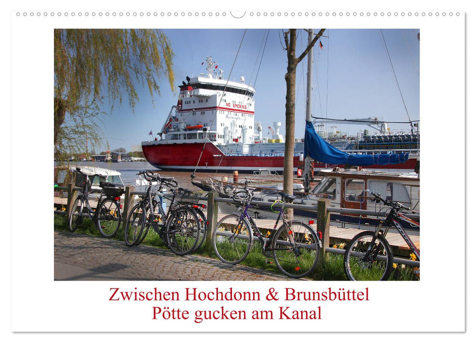 Zwischen Hochdonn & Brunsbüttel: Pötte gucken am Kanal (CALVENDO Wandkalender 2025)