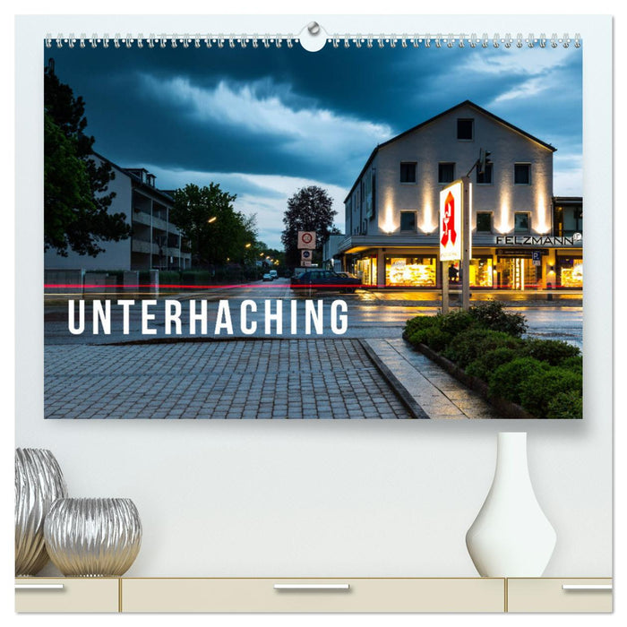 Unterhaching (CALVENDO Premium Wandkalender 2025)
