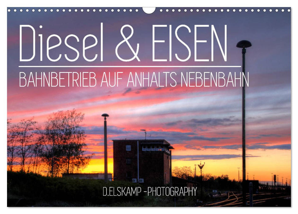 Diesel & Eisen - Bahnbetrieb auf Anhalts Nebenbahn (CALVENDO Wandkalender 2025)