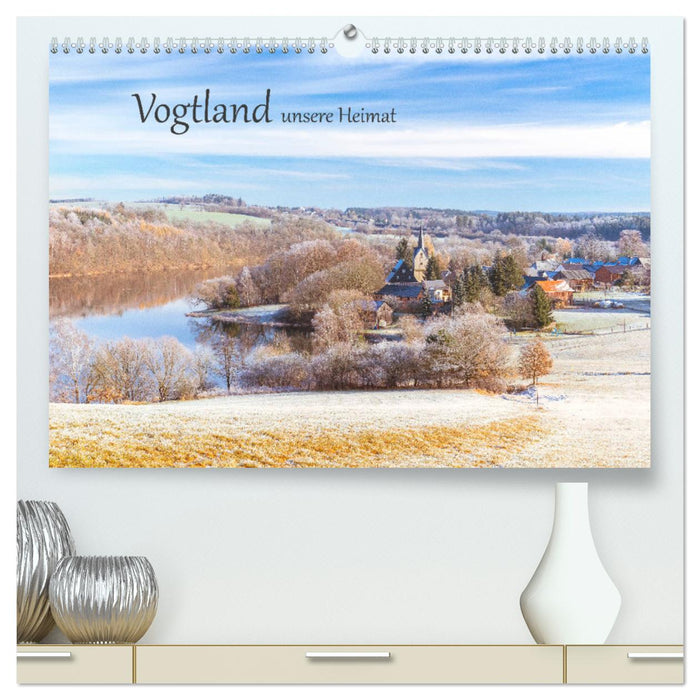 Vogtland - unsere Heimat (CALVENDO Premium Wandkalender 2025)