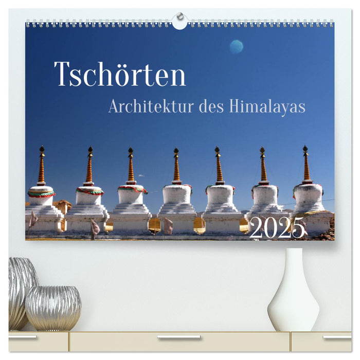 Tschörten, Architektur des Himalaya (CALVENDO Premium Wandkalender 2025)