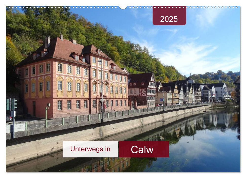 Unterwegs in Calw (CALVENDO Wandkalender 2025)