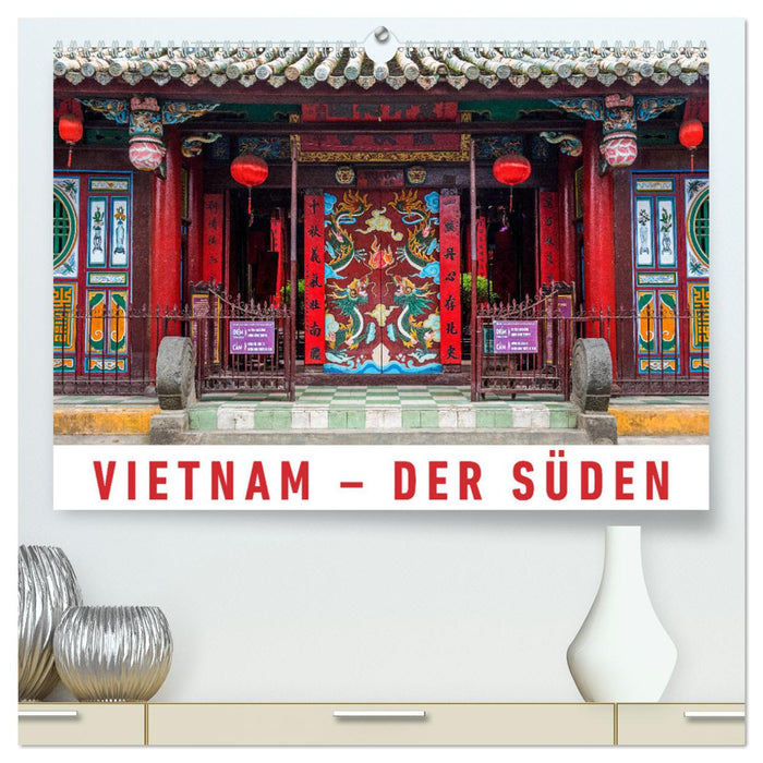 Vietnam – Der Süden (CALVENDO Premium Wandkalender 2025)