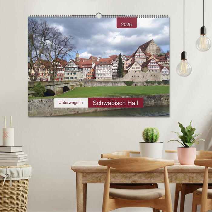 Unterwegs in Schwäbisch Hall (CALVENDO Wandkalender 2025)