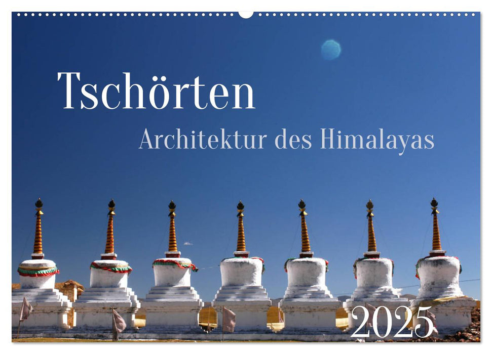 Tschörten, Architektur des Himalaya (CALVENDO Wandkalender 2025)