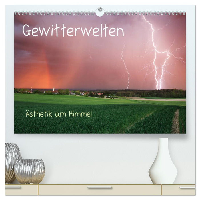 Gewitterwelten (CALVENDO Premium Wandkalender 2025)