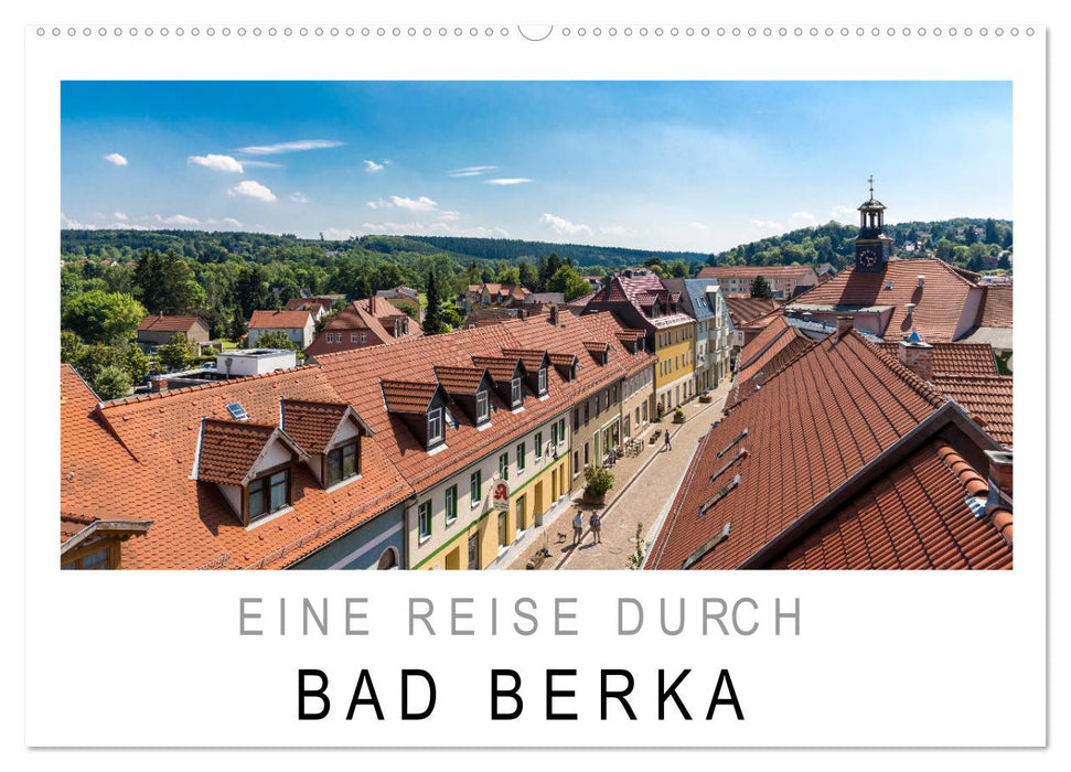 Eine Reise durch Bad Berka (CALVENDO Wandkalender 2025)