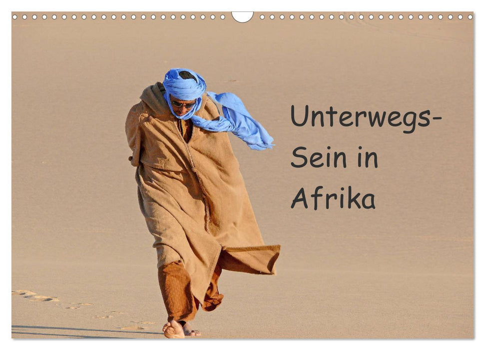 Unterwegs-Sein in Afrika (CALVENDO Wandkalender 2025)