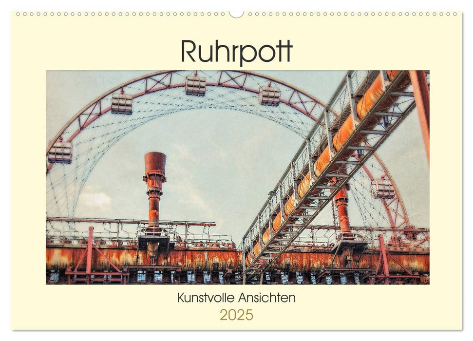 Ruhrpott - Kunstvolle Ansichten (CALVENDO Wandkalender 2025)