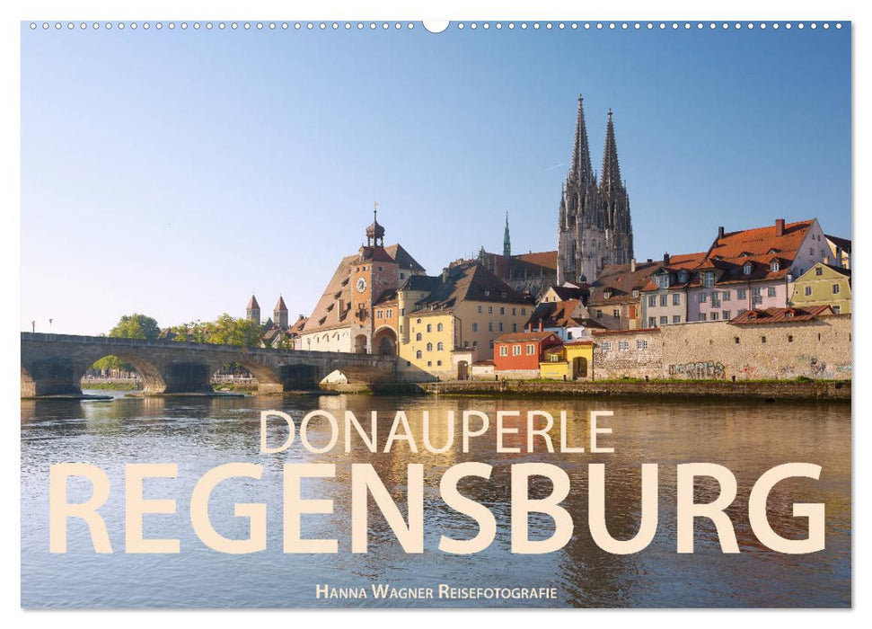 Donauperle Regensburg (CALVENDO Wandkalender 2025)