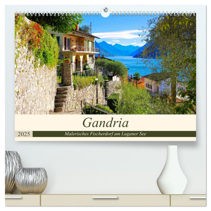 Gandria - Malerisches Fischerdorf am Luganer See (CALVENDO Premium Wandkalender 2025)