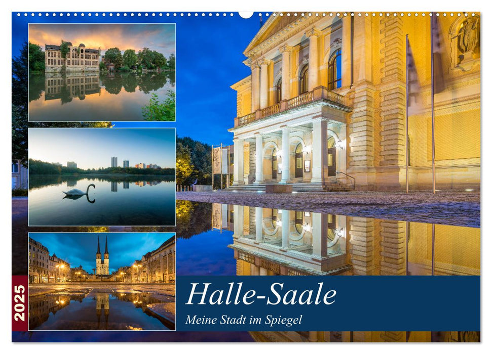 Halle-Saale - Meine Stadt im Spiegel (CALVENDO Wandkalender 2025)