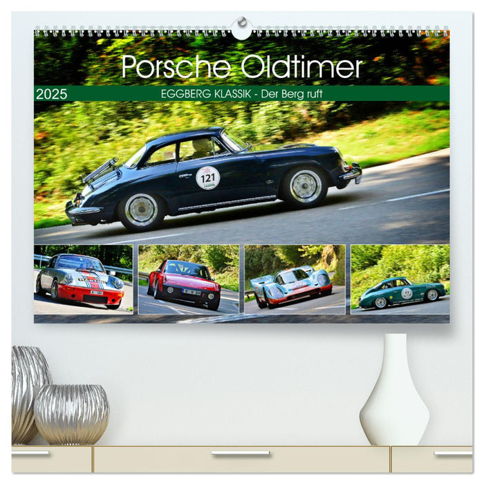 Porsche Oldtimer - EGGBERG KLASSIK - Der Berg ruft (CALVENDO Premium Wandkalender 2025)