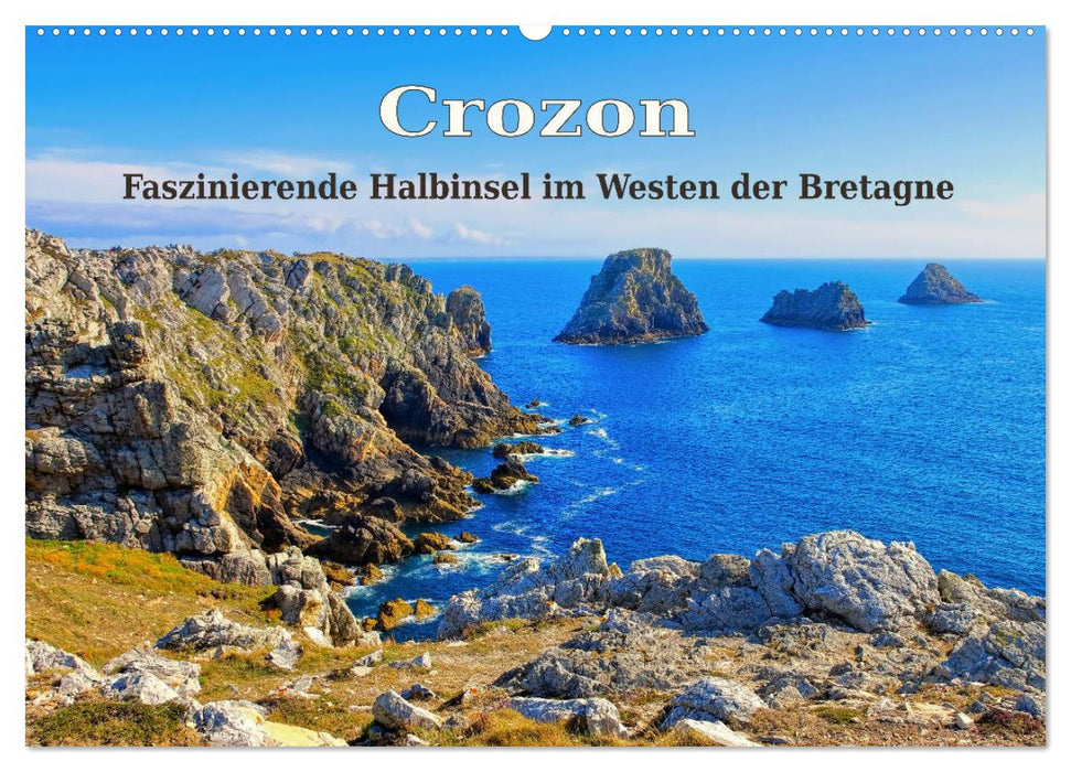 Crozon - Faszinierende Halbinsel im Westen der Bretagne (CALVENDO Wandkalender 2025)