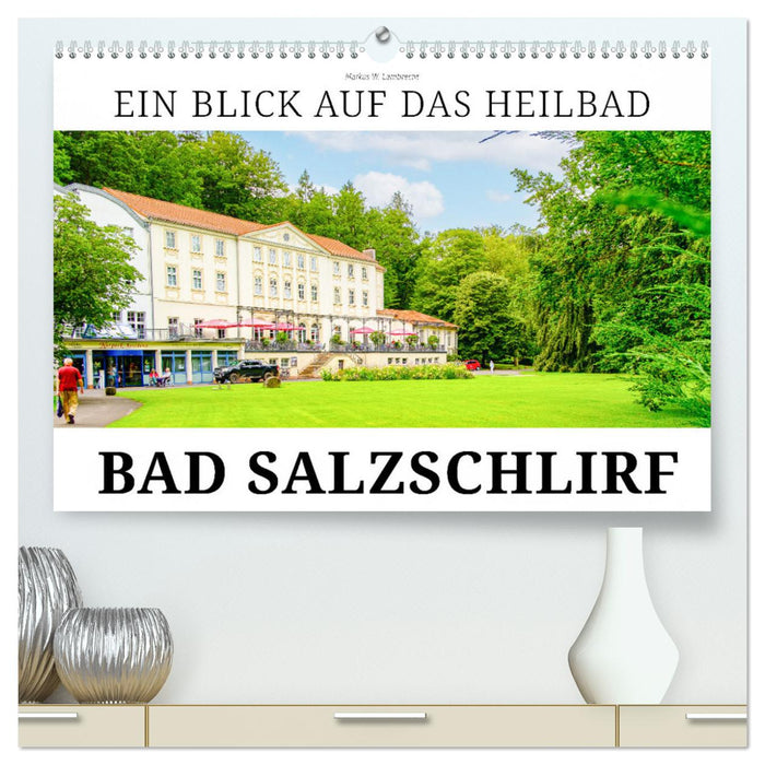 Ein Blick auf das Heilbad Bad Salzschlirf (CALVENDO Premium Wandkalender 2025)