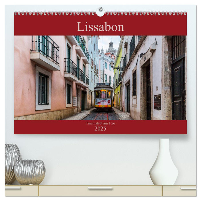 Lissabon - Traumstadt am Tejo (CALVENDO Premium Wandkalender 2025)