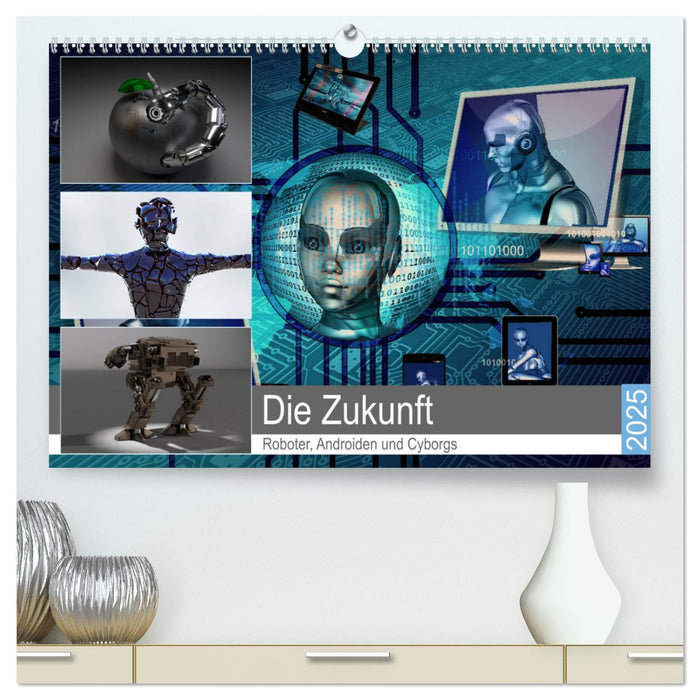 Die Zukunft. Roboter, Androiden und Cyborgs (CALVENDO Premium Wandkalender 2025)