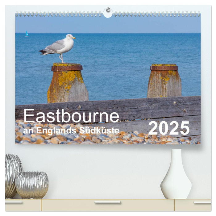 Eastbourne an Englands Südküste (CALVENDO Premium Wandkalender 2025)