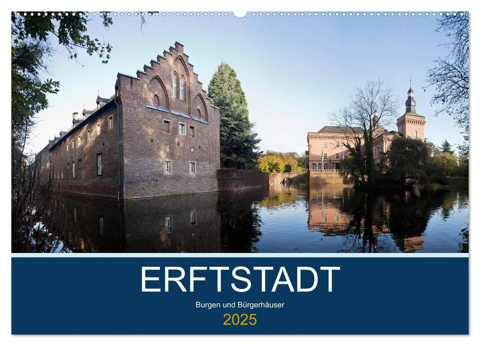 ERFTSTADT - Burgen und Bürgerhäuser (CALVENDO Wandkalender 2025)