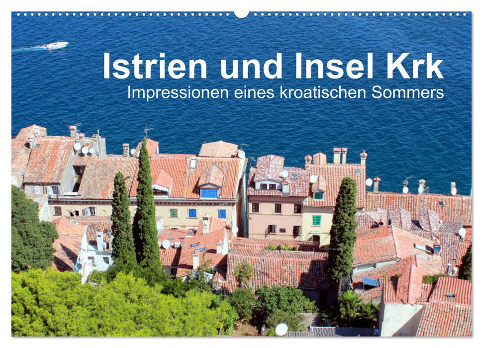 Istrien und Insel Krk - Impressionen eines kroatischen Sommers (CALVENDO Wandkalender 2025)