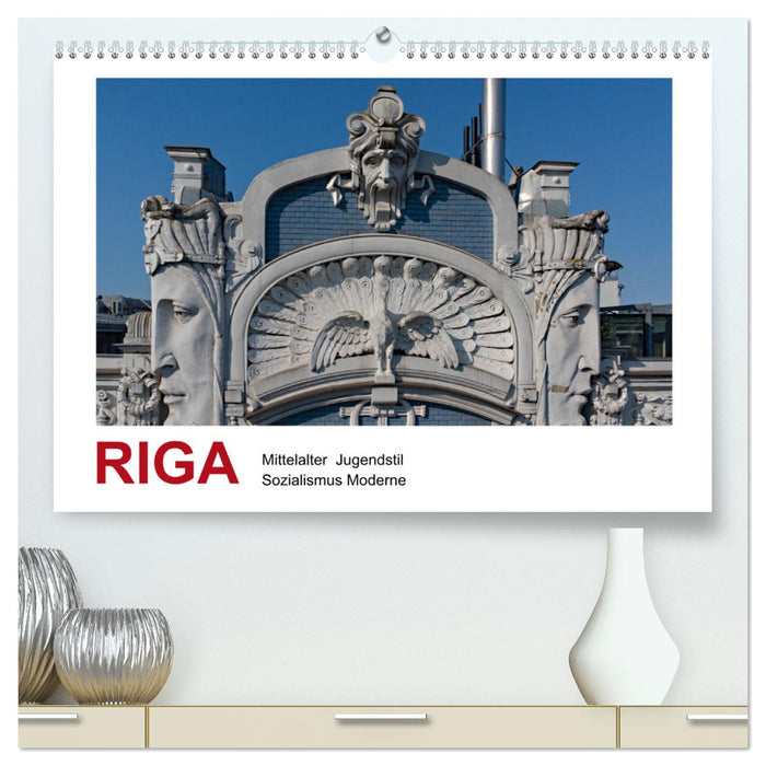 Riga – Mittelalter, Jugendstil, Sozialismus und Moderne (CALVENDO Premium Wandkalender 2025)