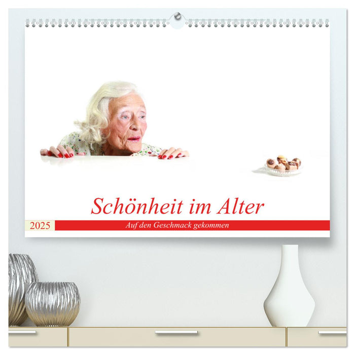 Schönheit im Alter - Auf den Geschmack gekommen (CALVENDO Premium Wandkalender 2025)