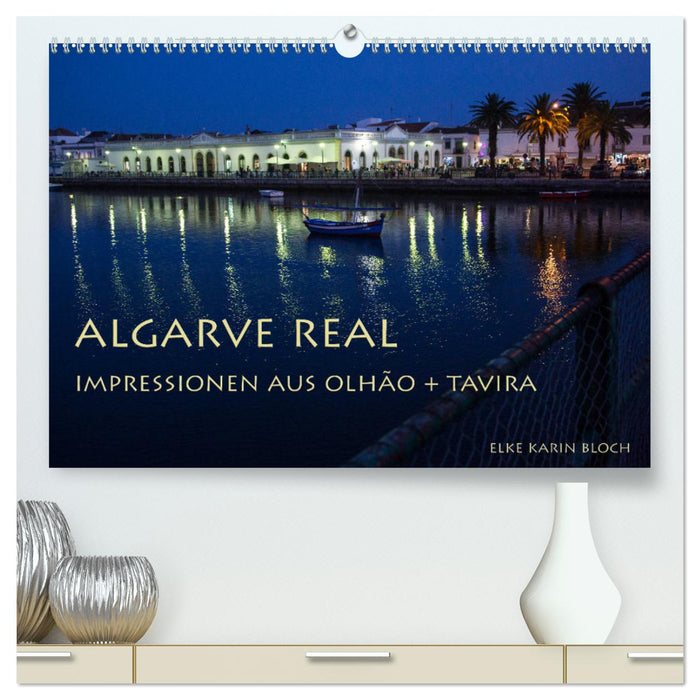 Algarve real - Impressionen aus Olhão und Tavira (CALVENDO Premium Wandkalender 2025)