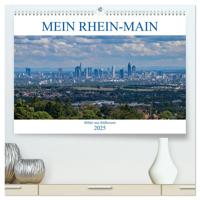 Mein Rhein-Main - Bilder aus Südhessen (CALVENDO Premium Wandkalender 2025)