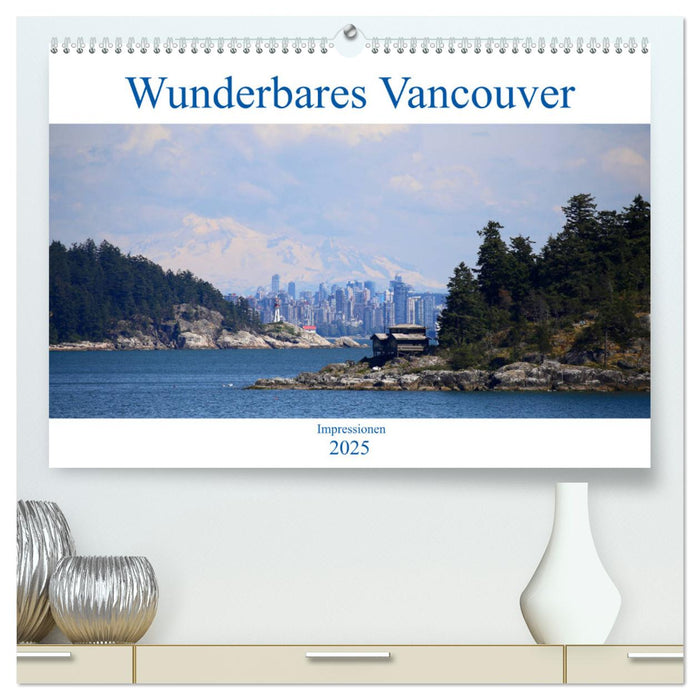 Wunderbares Vancouver - 2025 (CALVENDO Premium Wandkalender 2025)