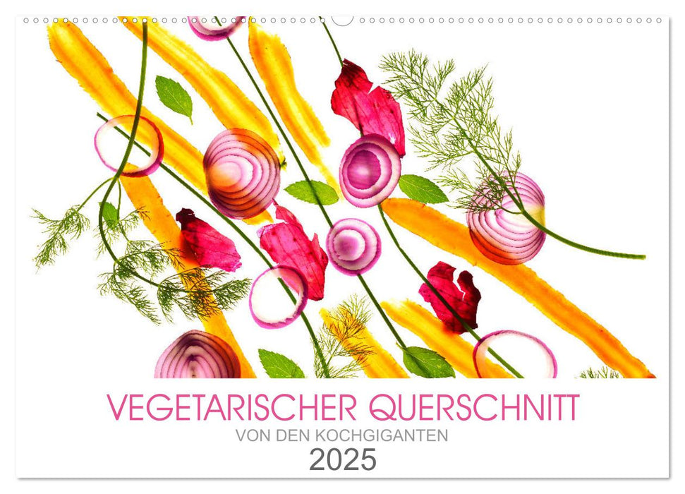 VEGETARISCHER QUERSCHNITT (CALVENDO Wandkalender 2025)
