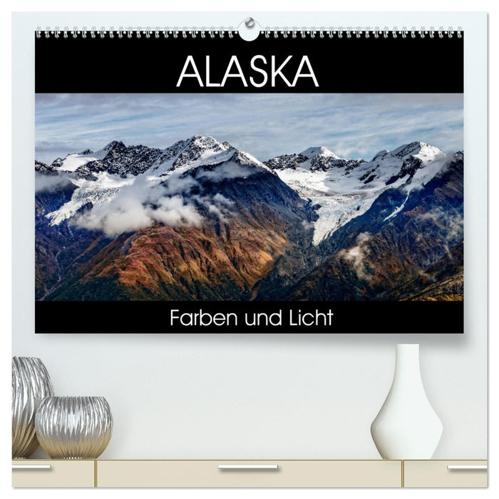 Alaska - Farben und Licht (CALVENDO Premium Wandkalender 2025)