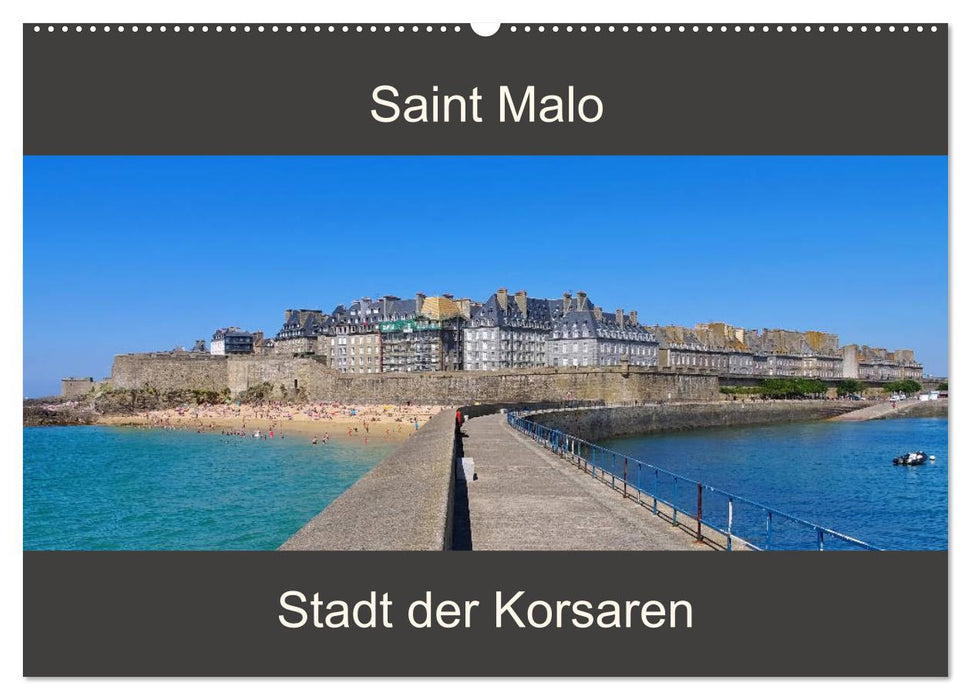 Saint Malo - Stadt der Korsaren (CALVENDO Wandkalender 2025)