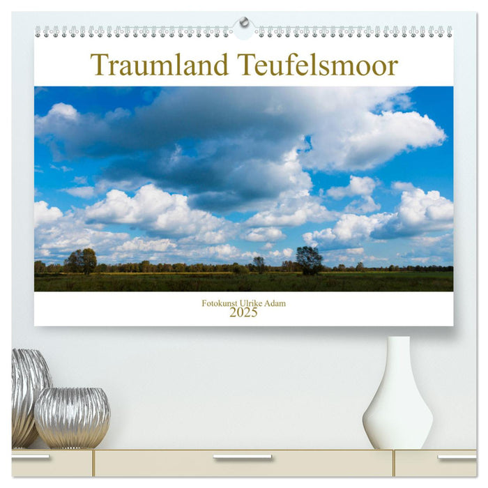 Traumland Teufelsmoor (CALVENDO Premium Wandkalender 2025)