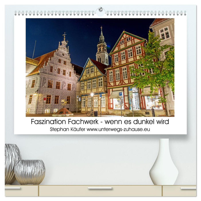 Faszination Fachwerk - wenn es dunkel wird (CALVENDO Premium Wandkalender 2025)