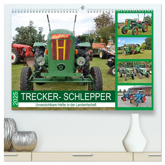 TRECKER-SCHLEPPER. Unverzichtbare Helfer in der Landwirtschaft (CALVENDO Premium Wandkalender 2025)