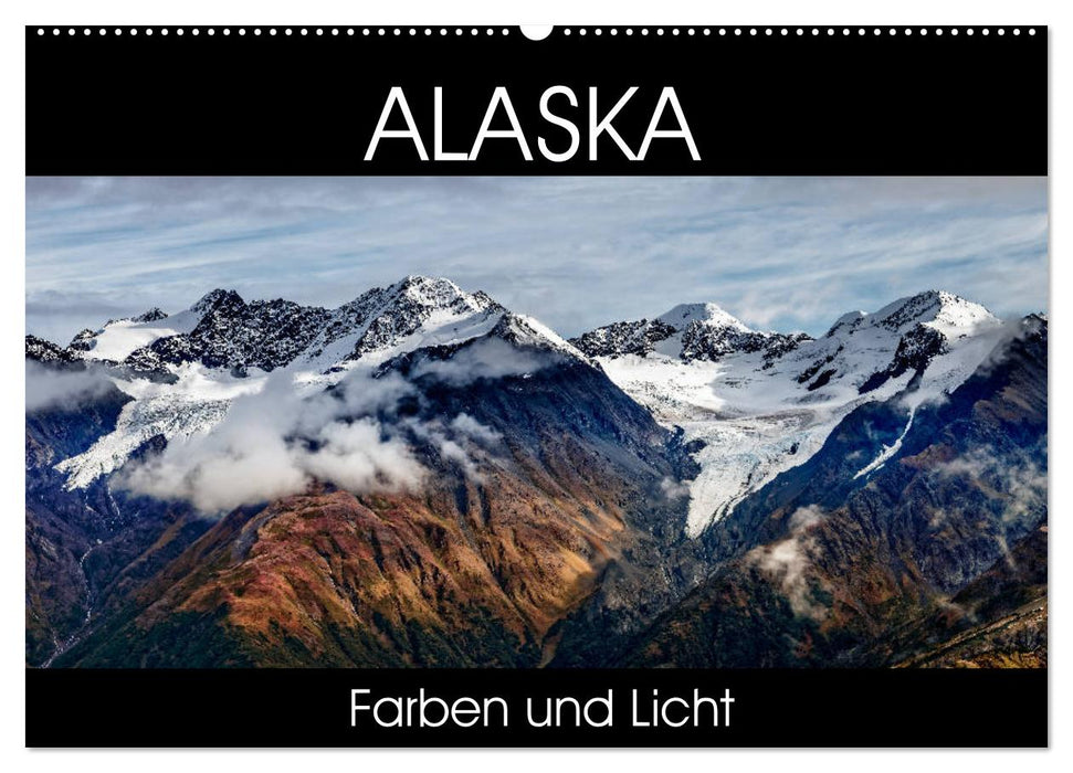 Alaska - Farben und Licht (CALVENDO Wandkalender 2025)