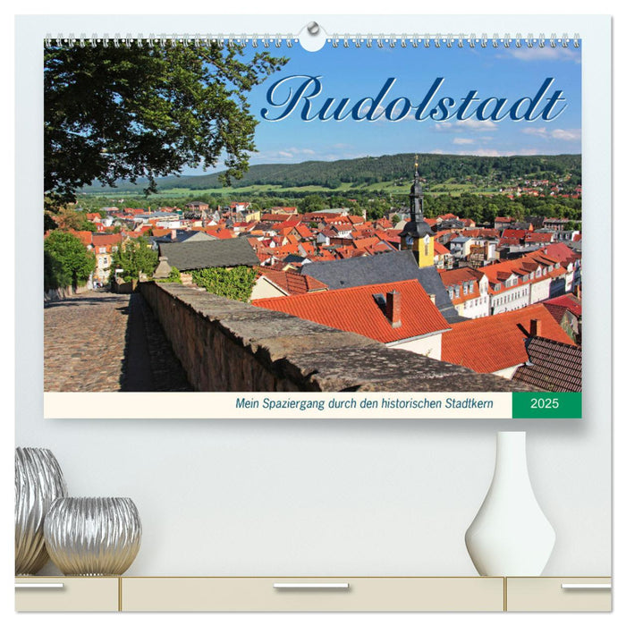 Rudolstadt - Mein Spaziergang durch den historischen Stadtkern (CALVENDO Premium Wandkalender 2025)