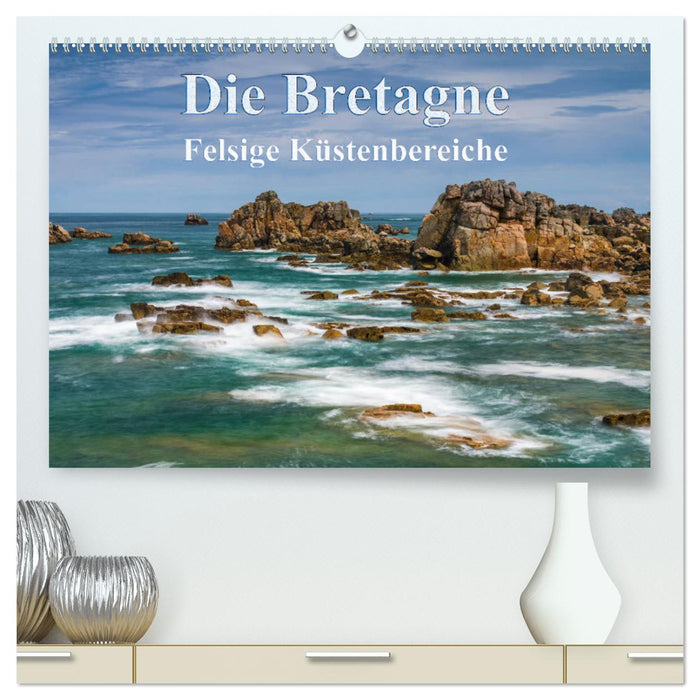 Die Bretagne - Felsige Küstenbereiche (CALVENDO Premium Wandkalender 2025)