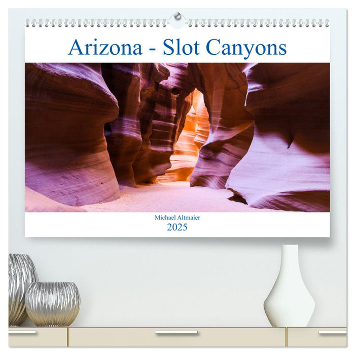 Arizona - Slot Canyons (CALVENDO Premium Wandkalender 2025)