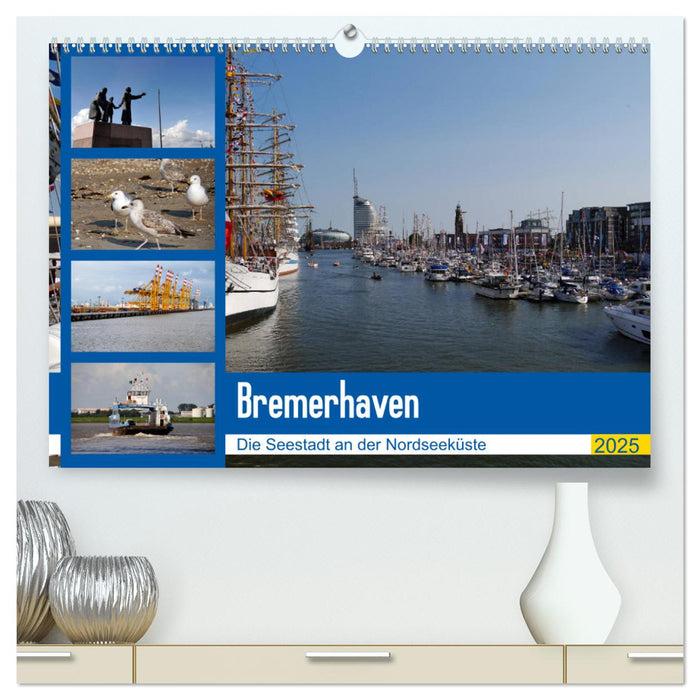 Bremerhaven. Die Seestadt an der Nordseeküste (CALVENDO Premium Wandkalender 2025)