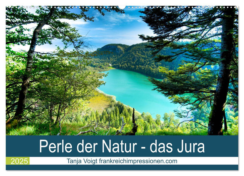 Eine Perle der Natur - das Jura (CALVENDO Wandkalender 2025)