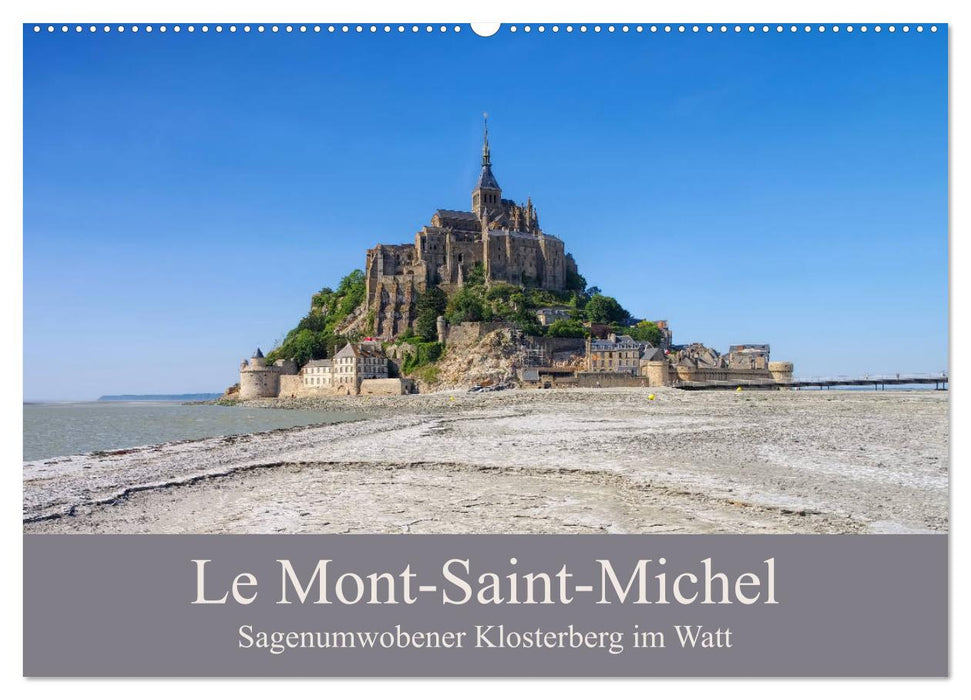 Le Mont-Saint-Michel - Sagenumwobener Klosterberg im Watt (CALVENDO Wandkalender 2025)