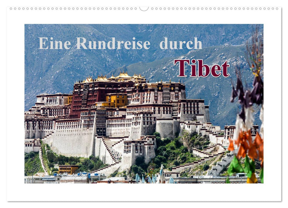 Eine Rundreise durch Tibet (CALVENDO Wandkalender 2025)