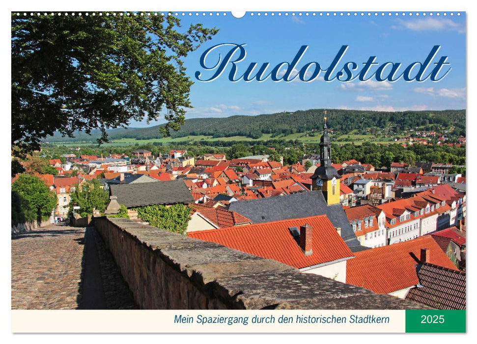 Rudolstadt - Mein Spaziergang durch den historischen Stadtkern (CALVENDO Wandkalender 2025)