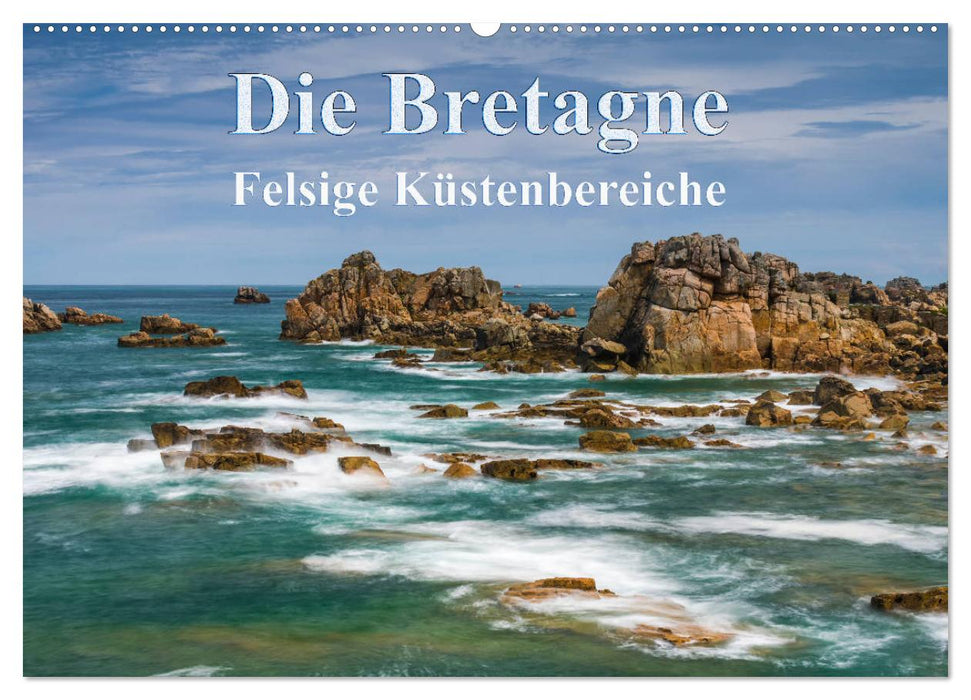 Die Bretagne - Felsige Küstenbereiche (CALVENDO Wandkalender 2025)